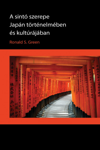 Ronald S. Green - A sintó szerepe Japán történelmében és kultúrájában