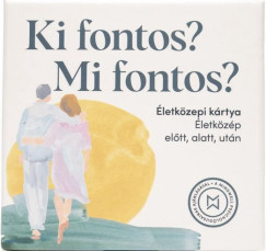 Ki fontos? Mi fontos?