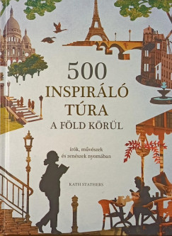 Kath Stathers - 500 inspiráló túra a föld körül
