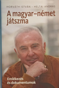 Heltai Andrs - Horvth Istvn - A magyar-nmet jtszma