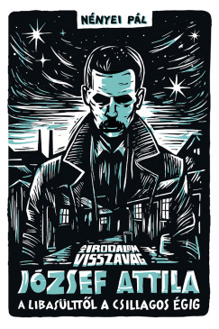 Nnyei Pl - Az irodalom visszavg - Jzsef Attila