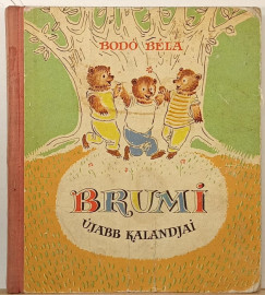 Bod� B�la - Brumi �jabb kalandjai