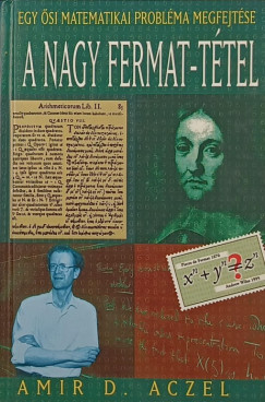 Amir D. Aczel - A nagy Fermat-tétel