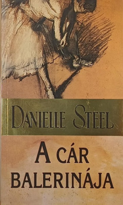 Danielle Steel - A cár balerinája