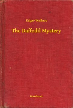 Edgar Wallace - The Daffodil Mystery