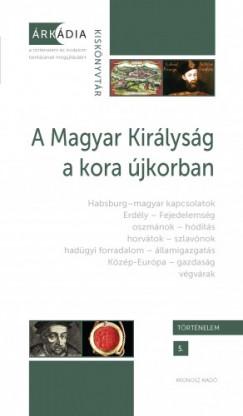 Gzsy Zoltn s Varga Szabolcs  (szerk.) - A Magyar Kirlysg a kora jkorban