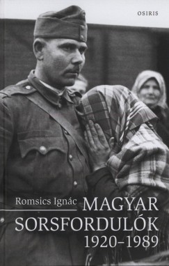 Romsics Ignc - Magyar sorsfordulk 1920-1989