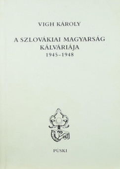 Vgh Kroly - A szlovkiai magyarsg klvrija