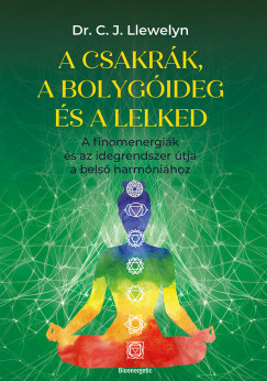 Dr. C. J. Llewelyn - A csakrák és a bolygóideg és a lelked