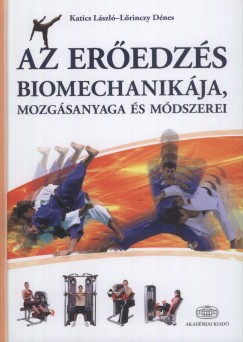 Dr. Katics Lszl - Dr. Lrinczy Dnes - Az eredzs biomechanikja, mozgsanyaga s mdszerei