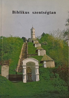 Szegedi Lszl - Biblikus szentsgtan