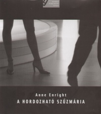 Anne Enright - A hordozhat Szzmria