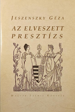 Jeszenszky Gyula - Az elveszett presztzs