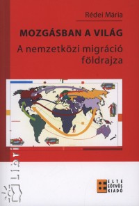 R�dei M�ria   (Szerk.) - Mozg�sban a vil�g