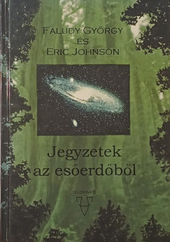 Faludy Gy�rgy - Eric Johnson - Jegyzetek az es�erd�b�l