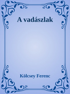 Klcsey Ferenc - Vadszlak