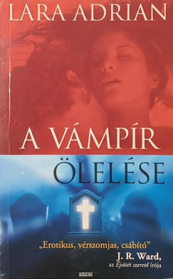Lara Adrian - A v�mp�r �lel�se