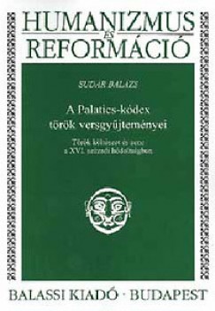 Sudr Balzs - A Palatics-kdex trk versgyjtemnyei 1588-89