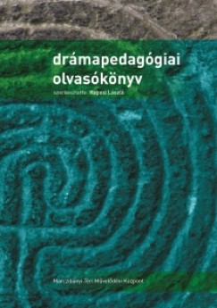 Kaposi Lszl   (Szerk.) - Drmapedaggiai olvasknyv