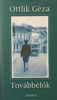 Ottlik G�za - Tov�bb�l�k