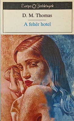 Donald Michael Thomas - A fehér hotel