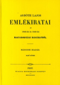 Asbth Lajos - Asbth Lajos emlkiratai 1848-iki s 1849-iki magyarorszgi hadjratbl I.