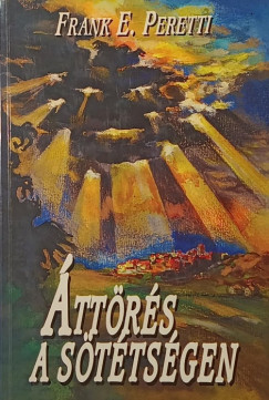 Frank E. Peretti - Áttörés a sötétségen