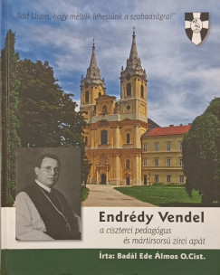 Badál Ede Álmos O.Cist. - Endrédy Vendel