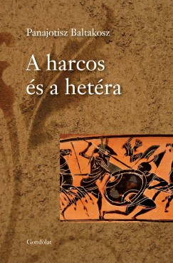 Panajotisz Baltakosz - A harcos és a hetéra