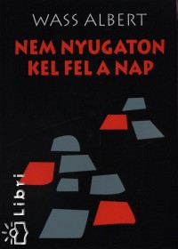 Nem nyugaton kel fel a nap