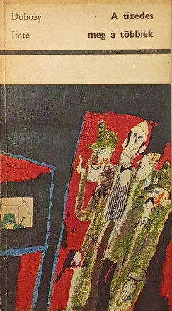 Dobozy Imre - A tizedes meg a tbbiek