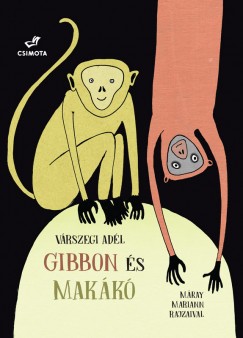 Várszegi Adél - Gibbon és makákó