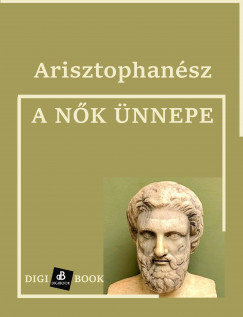 Arisztophansz - A Nk nnepe