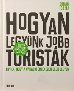 Johan Idema - Hogyan legy�nk jobb turist�k