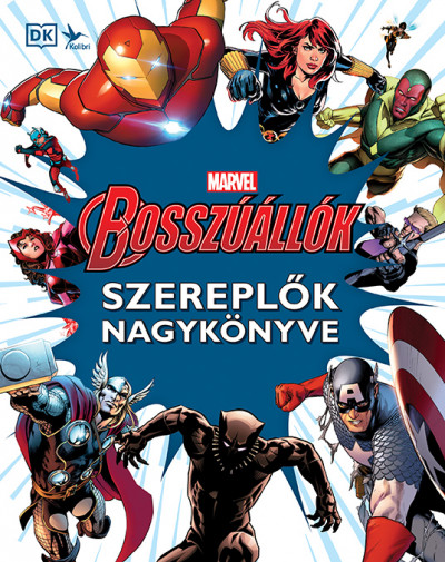 Alan Cowsill - John Tomlinson - Marvel: Bosszúállók - Szereplõk nagykönyve