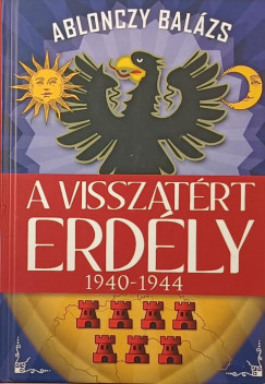 Ablonczy Balzs - A visszatrt Erdly