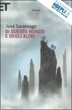 Jos� Saramago - Di Questo Mondo E Degli Altri