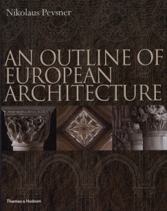 Nikolaus Pevsner - An Outline of European Architecture