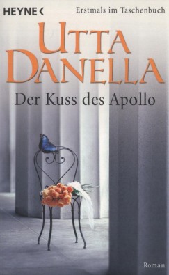 Utta Danella - Der Kuss des Apollo