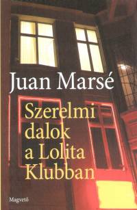 Juan Mars - Szerelmi dalok a Lolita Klubban