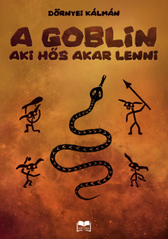 A goblin, aki h�s akar lenni