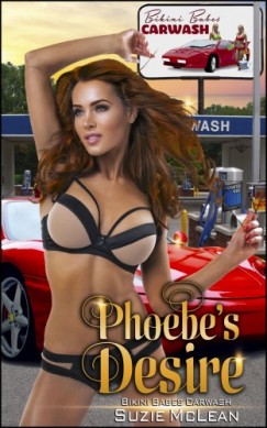 Suzie Mclean - Phoebe's Desire - Book 1 of Bikini Babes Carwash