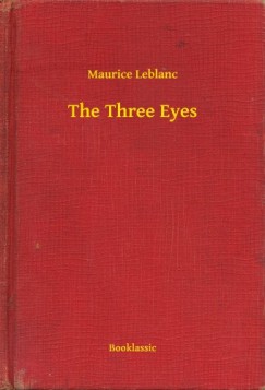 Maurice Leblanc - The Three Eyes