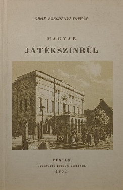 Gróf Széchenyi István - Magyar játékszínrül