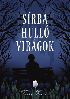 Budai Kriszti�n - S�rba hull� vir�gok