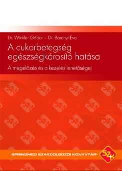 Dr. Baranyi va - Dr. Winkler Gbor - A cukorbetegsg egszsgkrost hatsa