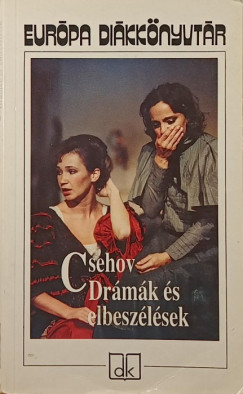 Anton Pavlovics Csehov - Drmk s elbeszlsek