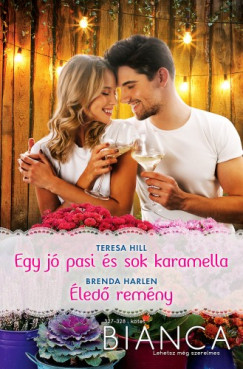 Brenda Harlen - Teresa Hill - Bianca 327.-328. - Egy j pasi s sok karamella; led remny