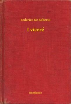Federico De Roberto - I vicer