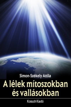 Simon-Szkely Attila - A llek mtoszokban s vallsokban